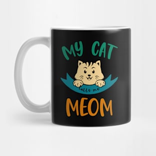 My Cat calls me Meom Mug